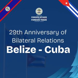 Belize celebrates 29 years of diplomatic relations with Cuba