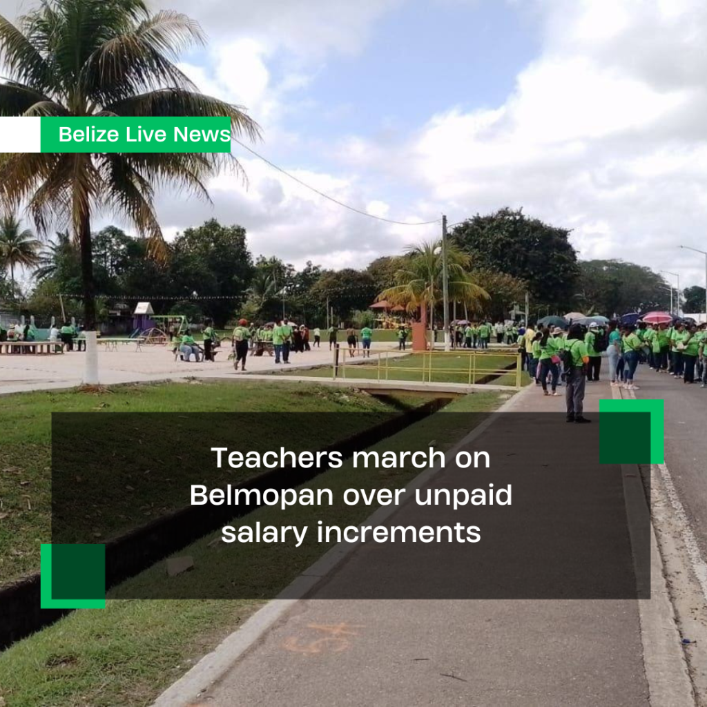 Teachers march on Belmopan over unpaid salary increments